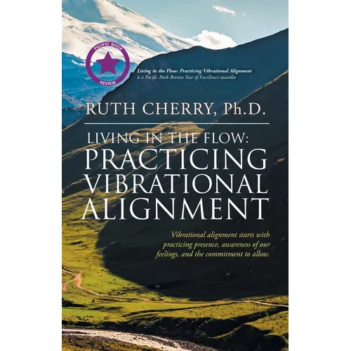 Living in the Flow: Practicing Vibrational Alignment