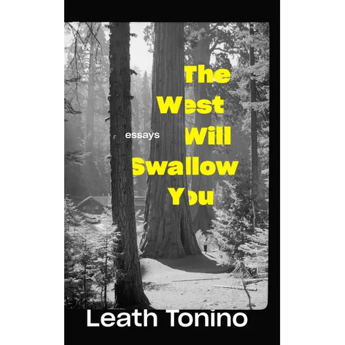 The West Will Swallow You: Essays