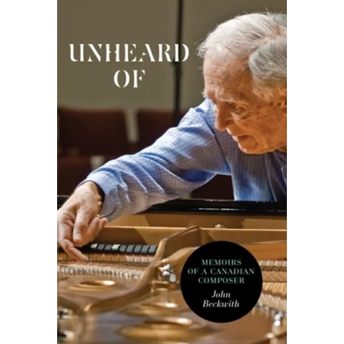 Unheard of: Memoirs of a Canadian Composer