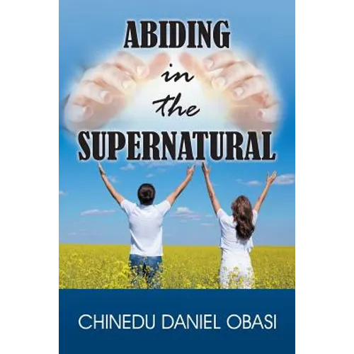 Abiding in the Supernatural