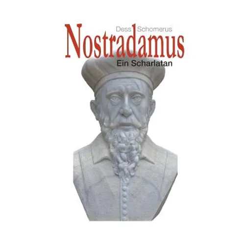 Nostradamus: Ein Scharlatan