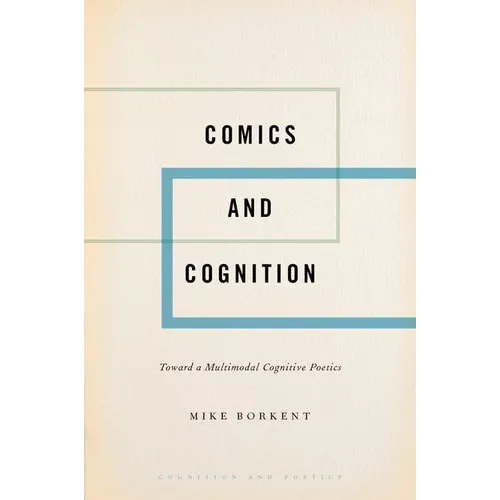 Comics and Cognition: Toward a Multimodal Cognitive Poetics