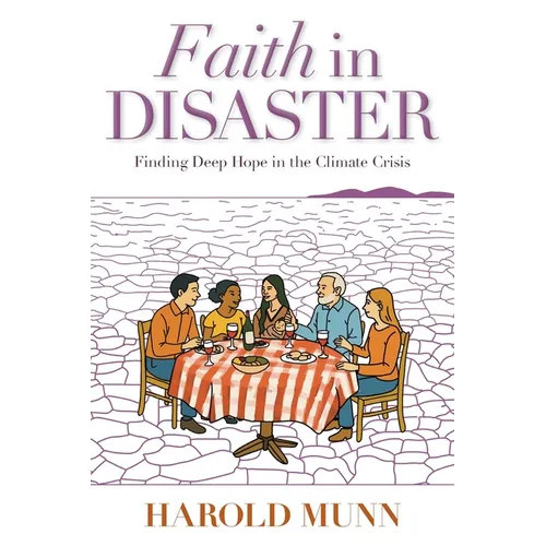 Faith in Disaster: Finding Deep Hope in the Climate Crisis