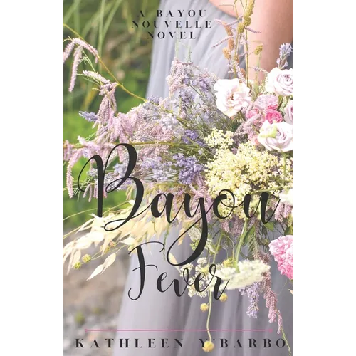 Bayou Fever: A Bayou Nouvelle Novel