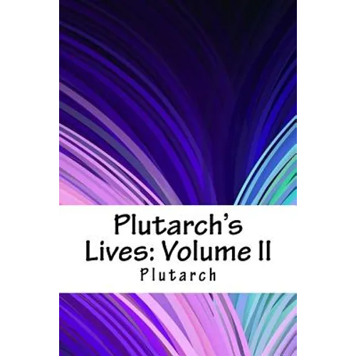 Plutarch's Lives: Volume II