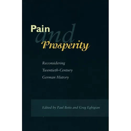 Pain and Prosperity: Reconsidering Twentieth-Century German History