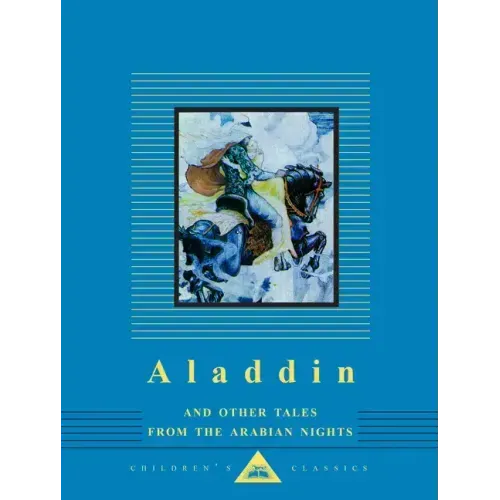 Aladdin and Other Tales from the Arabian Nights: Illustrated by W. Heath Robinson