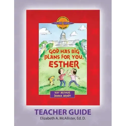 Discover 4 Yourself(r) Teacher Guide: God Has Big Plans for You, Esther