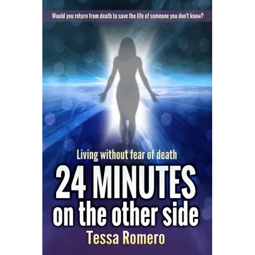 24 Minutes On The Other Side: Living Without Fear of Death