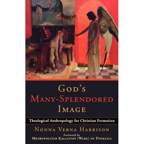 God's Many-Splendored Image: Theological Anthropology for Christian Formation