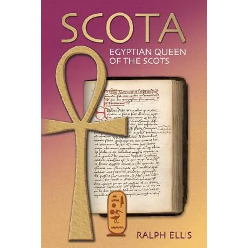 Scota, Egyptian Queen of the Scots: An analysis of Scotichronicon, the chronicle of the Scots