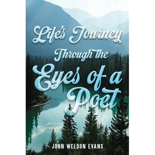 Life's Journey Through the Eyes of a Poet