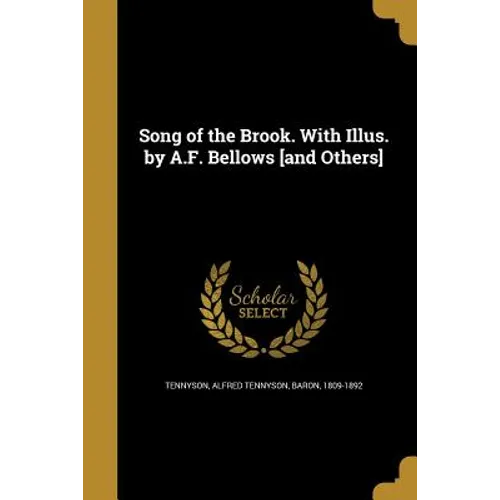 Song of the Brook. With Illus. by A.F. Bellows [and Others]