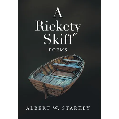 A Rickety Skiff: Poems