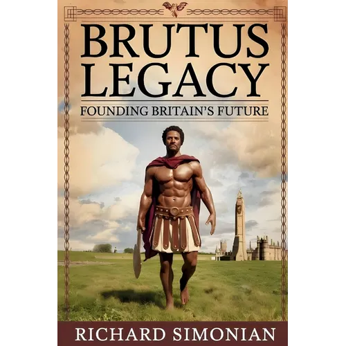 Brutus Legacy Founding Britain's Future