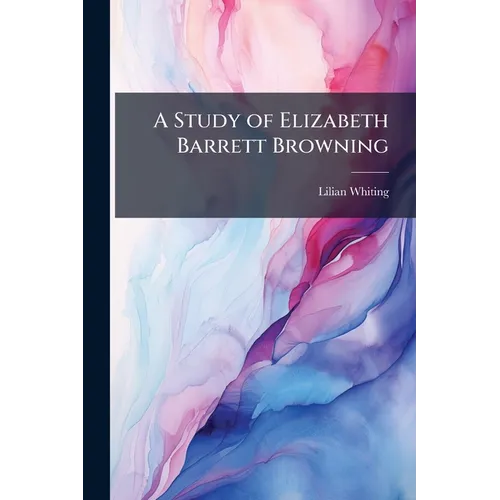 A Study of Elizabeth Barrett Browning
