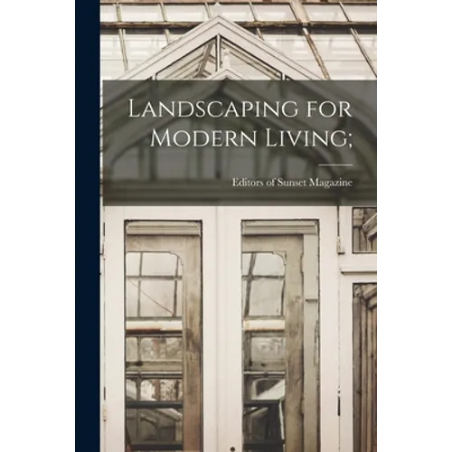 Landscaping for Modern Living;