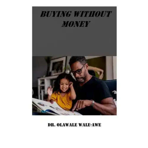 Buying Without Money: An Amazing, Intriguing and Captivating Story
