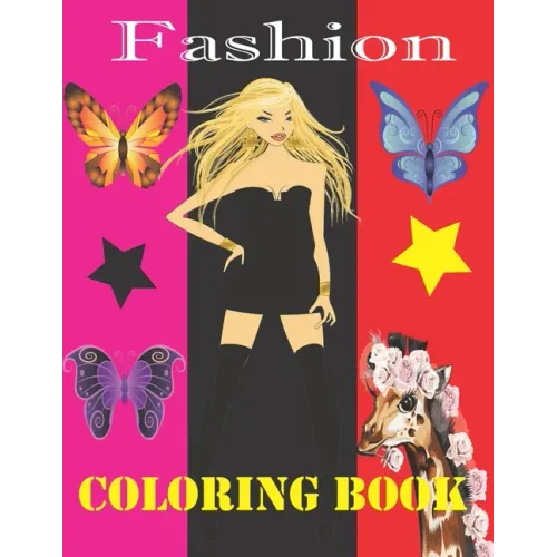 Fashion Coloring Book: Amazing Fashion Styles Coloring Book for Girls Ages 6 Years Old and up.