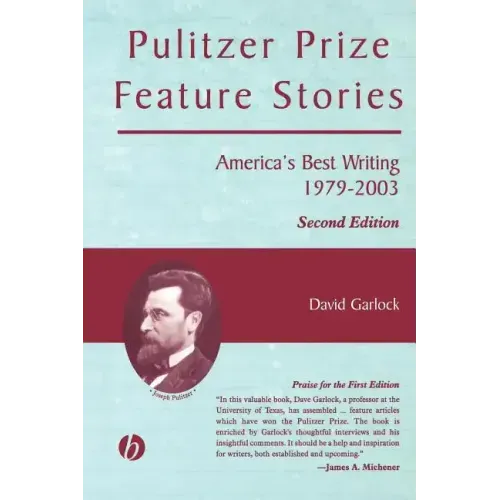 Pulitzer Prize Feature Stories: America's Best Writing, 1979 - 2003