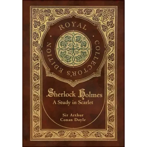 A Study in Scarlet (Royal Collector's Edition) (Case Laminate Hardcover with Jacket)