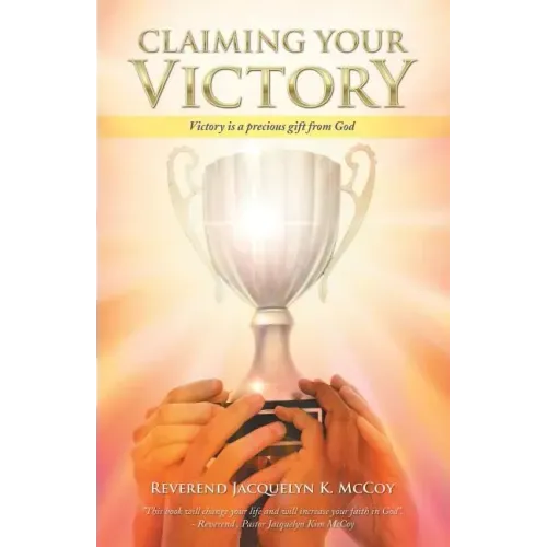 Claiming Your Victory: Victory is a precious gift from God