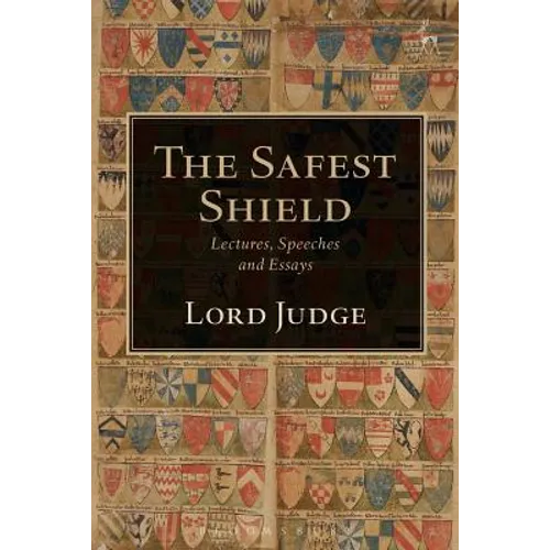 The Safest Shield: Lectures, Speeches and Essays
