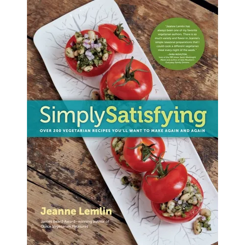 Simply Satisfying: Over 200 Vegetarian Recipes You'll Want to Make Again and Again