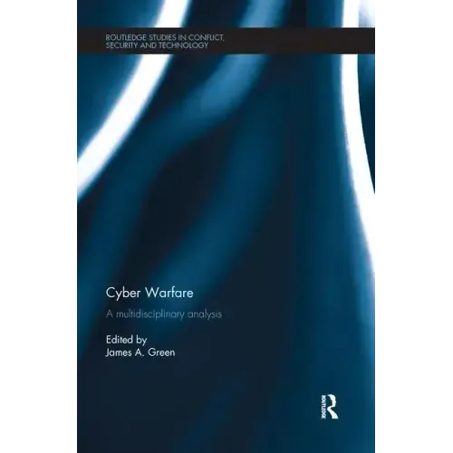 Cyber Warfare: A Multidisciplinary Analysis
