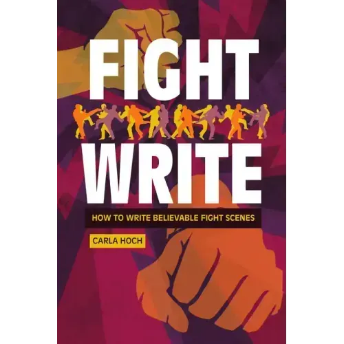 Fight Write: How to Write Believable Fight Scenes
