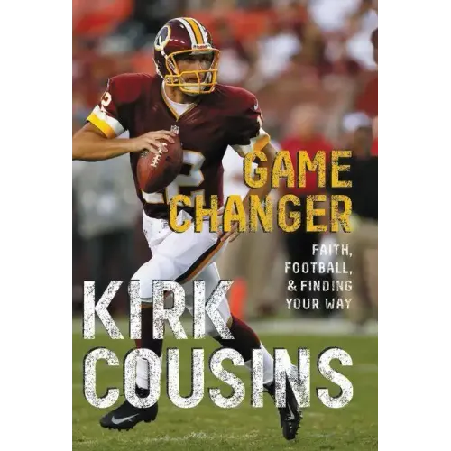 Game Changer: Faith, Football, & Finding Your Way