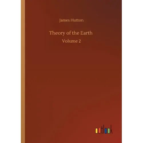 Theory of the Earth: Volume 2