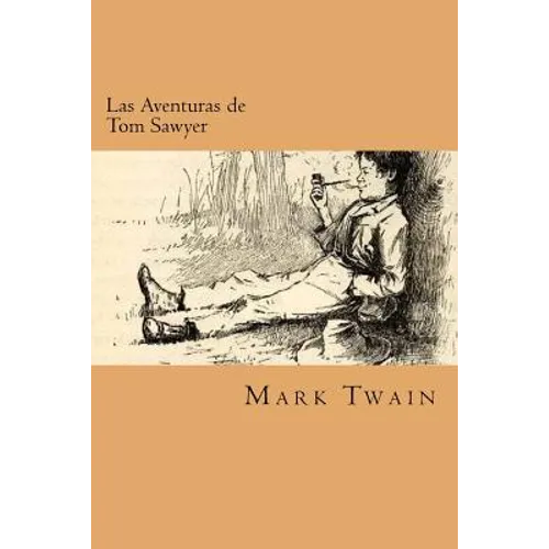 Las Aventuras de Tom Sawyer (Spanish Edition)