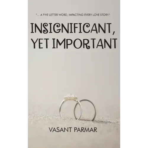 Insignificant, Yet Important ... a five letter word, impacting every love story