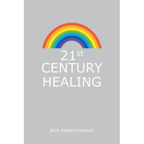 21St Century Healing: A Study in Angels, Rainbows, and Computers
