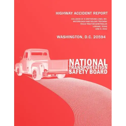 Highway Accident Report: Collision of a Greyhound Lines, Inc. Motorcoach and Delcar TruckingTruck Tractor-Semitrailer Loraine, Texas June 9, 20