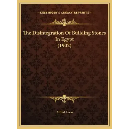 The Disintegration of Building Stones in Egypt (1902)