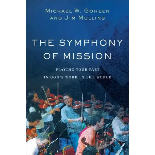 The Symphony of Mission: Playing Your Part in God's Work in the World