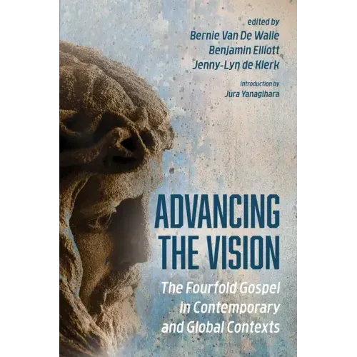 Advancing the Vision: The Fourfold Gospel in Contemporary and Global Contexts
