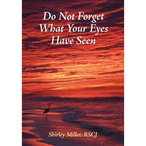 Do Not Forget What Your Eyes Have Seen