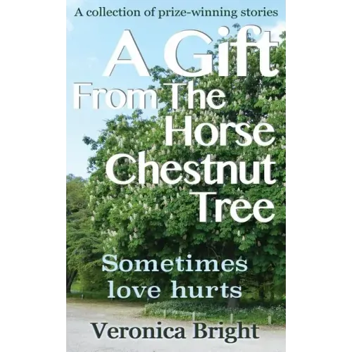 A Gift From The Horse Chestnut Tree: Sometimes love hurts