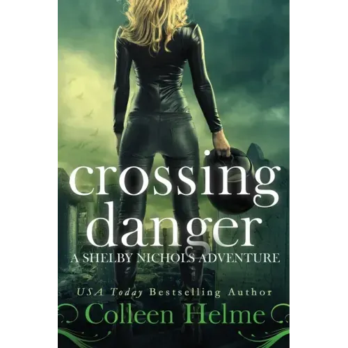 Crossing Danger: A Shelby Nichols Adventure