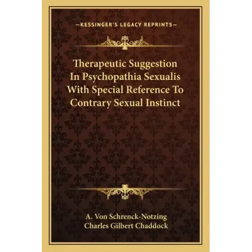 Therapeutic Suggestion in Psychopathia Sexualis with Special Reference to Contrary Sexual Instinct