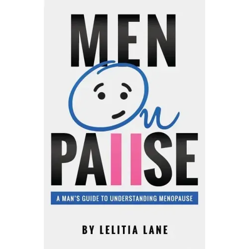 MenOnPause: A Man's Guide to Understanding Menopause