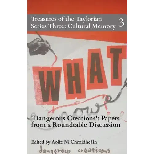 Dangerous Creations: Papers from a Roundtable Discussion
