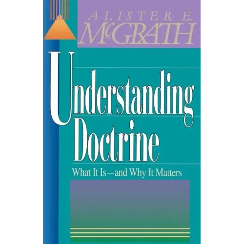 Understanding Doctrine: Its Relevance and Purpose for Today