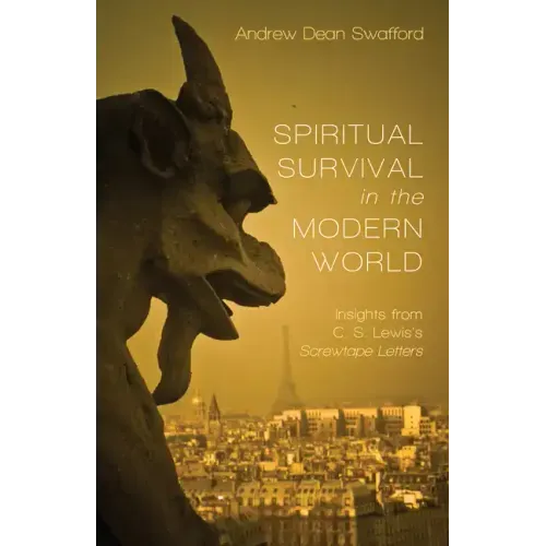 Spiritual Survival in the Modern World: Insights from C. S. Lewis's Screwtape Letters