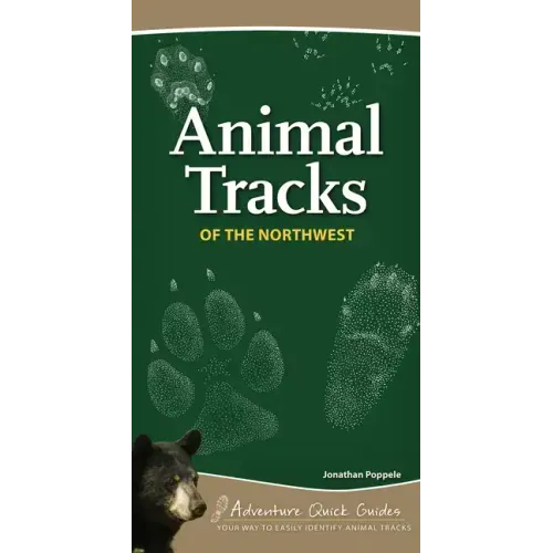 Animal Tracks of the Northwest: Your Way to Easily Identify Animal Tracks