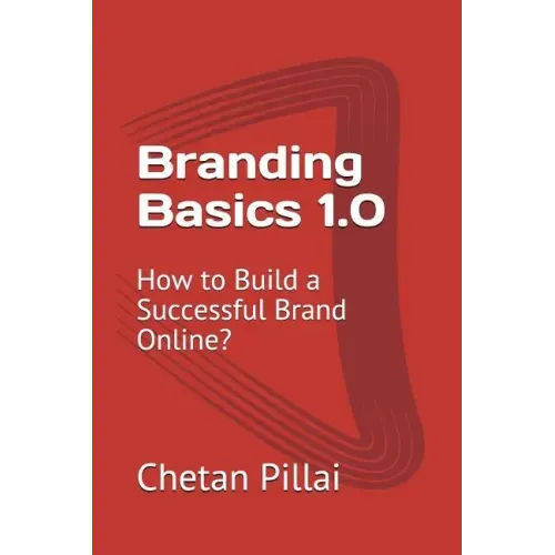 Branding Basics 1.0: How to Build a Successful Brand Online?