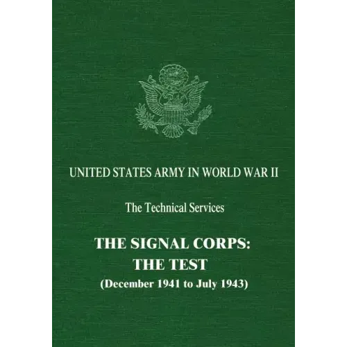 The Signal Corps: The Test (December 1941 to July 1943)